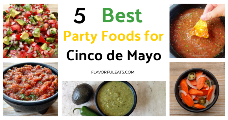 5 Best Party Foods for Cinco de Mayo