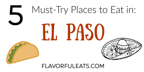 5 Must-Try Places to Eat in El Paso