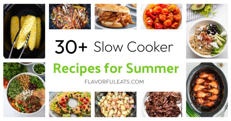 30+ Slow Cooker Recipes for Summer