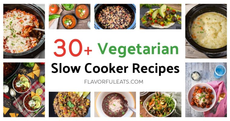30+ Vegetarian Slow Cooker Recipes